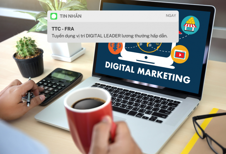 TTC - FRA TUYỂN DỤNG VỊ TRÍ TRƯỞNG PHÒNG DIGITAL MARKETING
